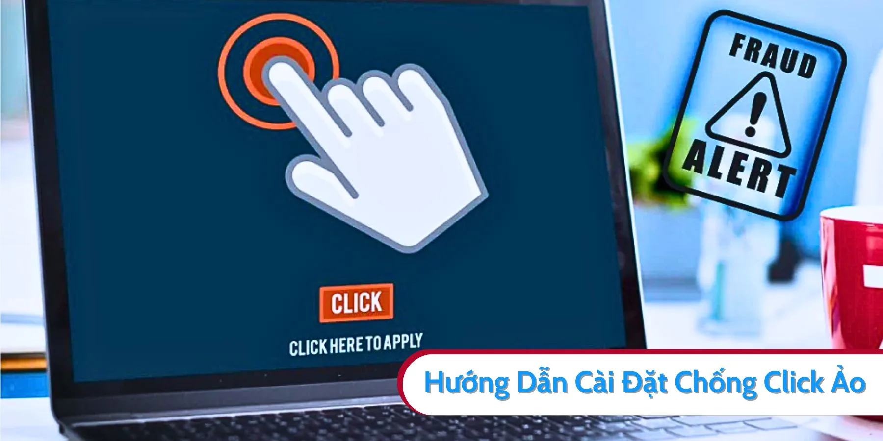 Hướng Dẫn Cài Đặt Chống Click Ảo Bằng NS Ads Xperts™