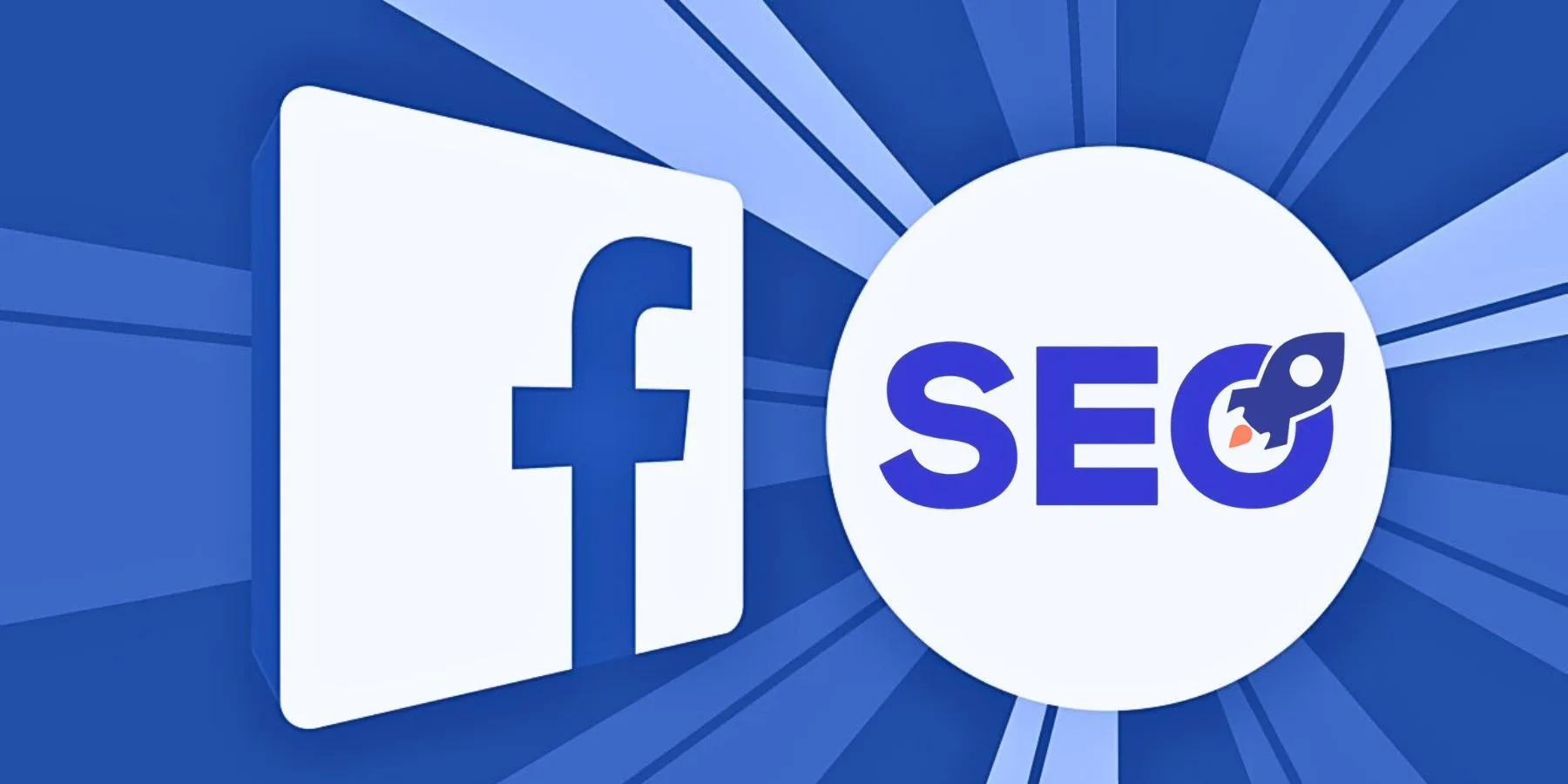 SEO Facebook Là Gì? Hướng Dẫn Chi Tiết Tăng Lượt Tiếp Cận Và Tương Tác