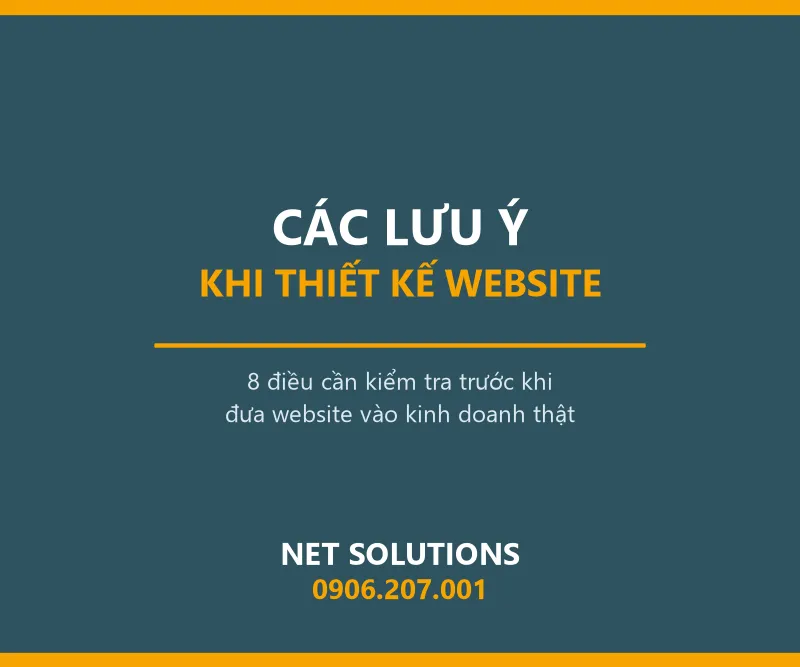 Các lưu ý khi thiết kế website — 8 điều cần kiểm tra trước khi đưa website vào kinh doanh thật, Net Solutions