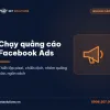 Dịch vụ chạy quảng cáo Facebook Ads của Net Solutions