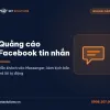 Dịch vụ quảng cáo Facebook tin nhắn Messenger của Net Solutions