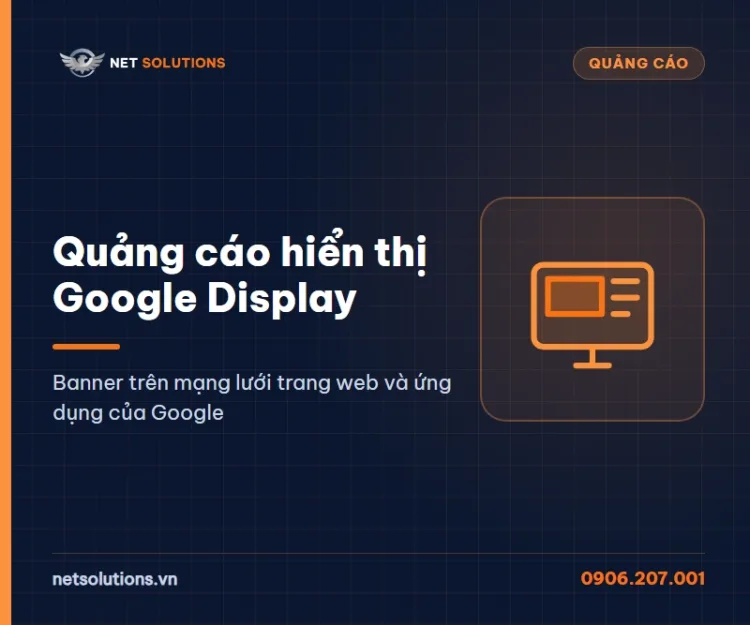 Dịch vụ chạy quảng cáo hiển thị Google Display của Net Solutions