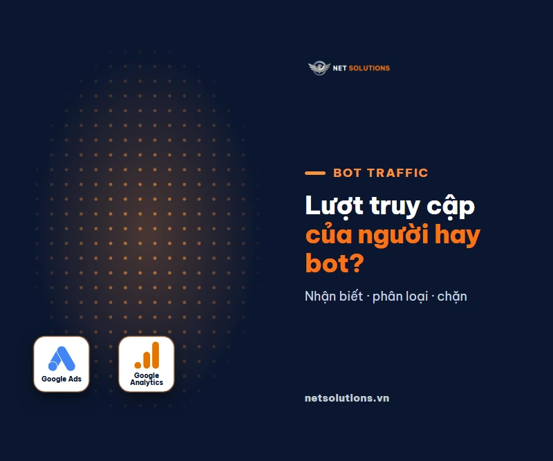 Thẻ logo Google Ads và Google Analytics trên nền navy, chữ Bot traffic là ai