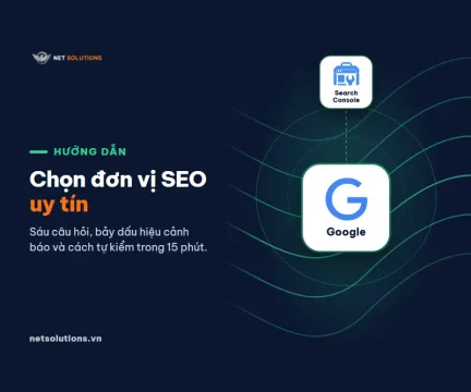 dai dien chon don vi lam seo uy tin Chọn đơn vị SEO uy tín: sáu câu hỏi và bảy dấu hiệu cảnh báo, kèm biểu tượng Google và Search Console