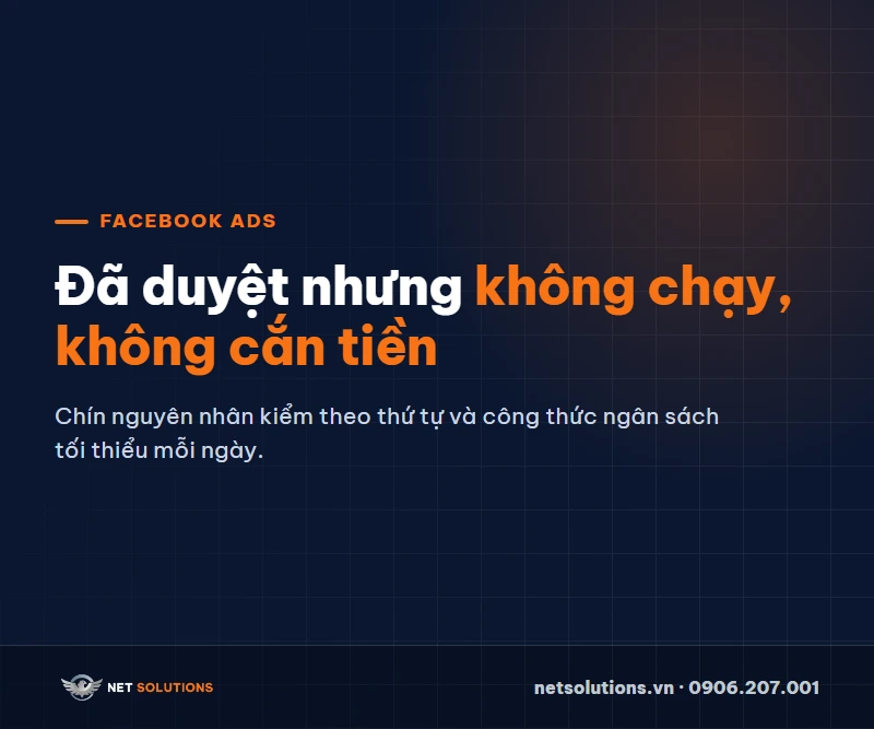 Quảng cáo Facebook đã duyệt nhưng không chạy, không cắn tiền: chín nguyên nhân và công thức ngân sách tối thiểu — Net Solutions
