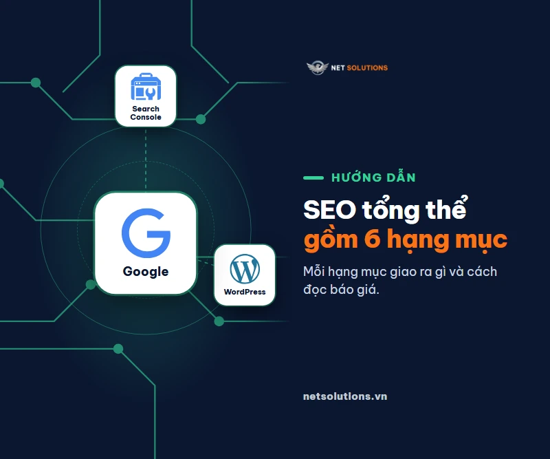SEO tổng thể gồm 6 hạng mục: mỗi hạng mục giao ra gì và cách đọc báo giá