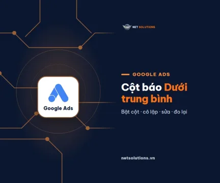 dai dien trai nghiem trang dich duoi trung binh google ads Thẻ logo Google Ads trên nền navy, chữ Cột báo Dưới trung bình