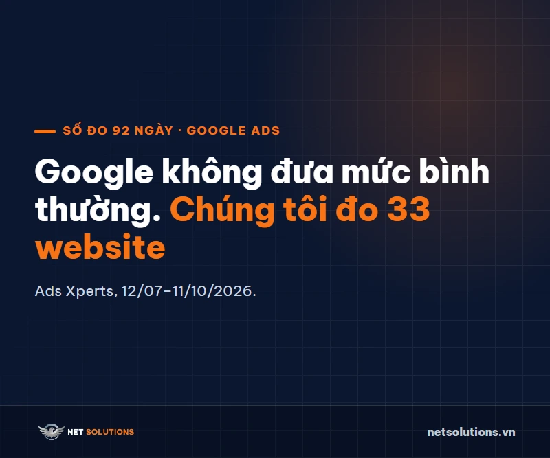 Chữ lớn trên nền navy: Google không đưa mức bình thường, chúng tôi đo 33 website trong 92 ngày