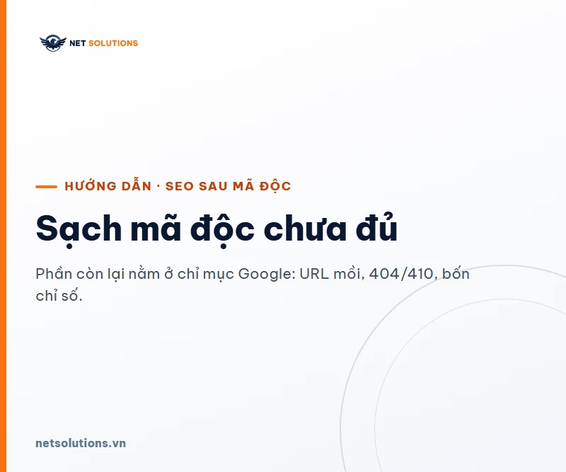 Chữ lớn trên nền sáng: Sạch mã độc chưa đủ, phần còn lại nằm ở chỉ mục Google