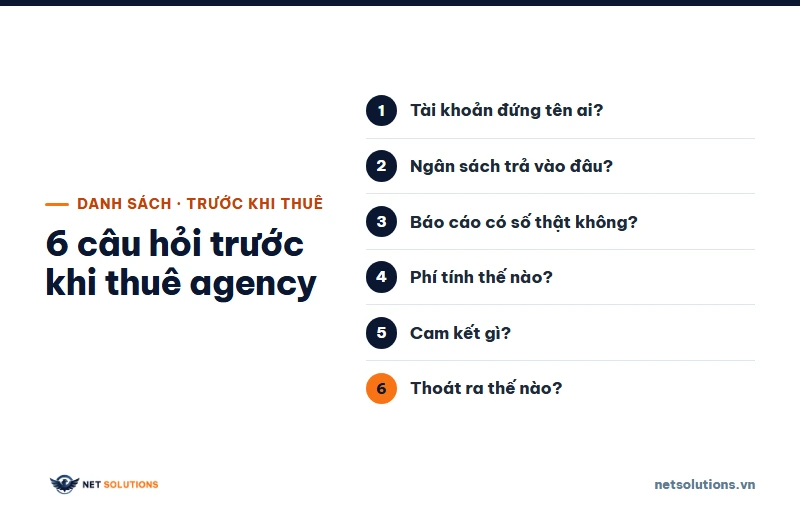 Sáu câu hỏi cần hỏi trước khi thuê agency chạy Google Ads: tài khoản đứng tên ai, ngân sách trả đâu, báo cáo gì, phí tính thế nào, cam kết gì, thoát ra thế nào
