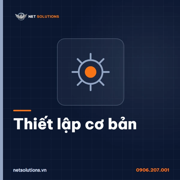 Thiết Lập Cơ Bản