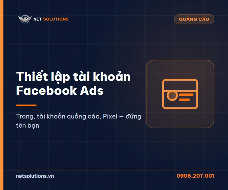 Dịch vụ thiết lập tài khoản Facebook Ads của Net Solutions